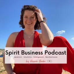 Spirit Business Podcast | Mindset, Manifestieren & Weiblichkeit artwork