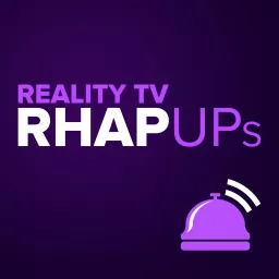 Reality TV RHAP-ups: Reality TV Podcasts artwork