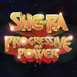 She-Ra: Progressive of Power Podcast artwork