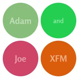 Adam and Joe XFM Podcast artwork