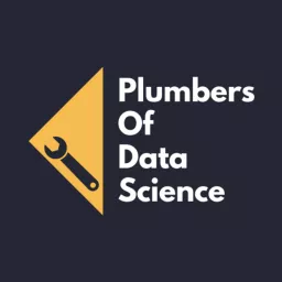 Plumbers of Data Science Podcast artwork