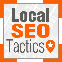 Local SEO Tactics and Digital Marketing Strategies Podcast artwork