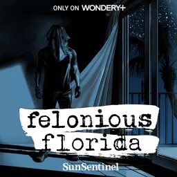 Felonious Florida Podcast artwork