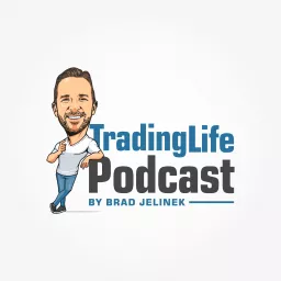 TradingLife Podcast with Brad Jelinek artwork