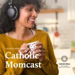 Catholic Momcast Podcast artwork