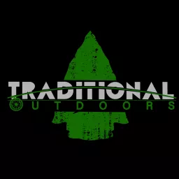 Traditional Outdoors Podcast Archives - Traditional Outdoors