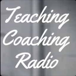 Teaching Coaching Radio ft. Jalai Duroseau Podcast artwork