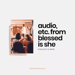 Blessed is She Podcast artwork