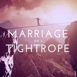 Marriage on a Tightrope Podcast artwork