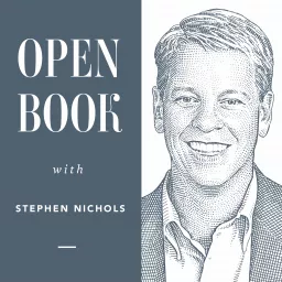 Open Book with Stephen Nichols Podcast artwork