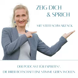 zeig dich und sprich - Podcast für Experten*, die ihrer Botschaft eine Stimme geben wollen artwork