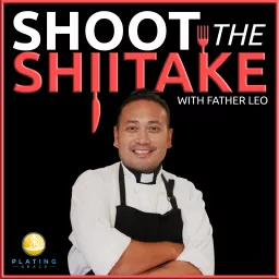 Shoot The Shiitake with Father Leo Podcast artwork