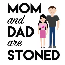 Mom and Dad are Stoned Podcast artwork