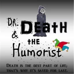 Dr. Death and the Humorist Podcast artwork