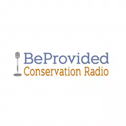 BeProvided Conservation Radio Podcast