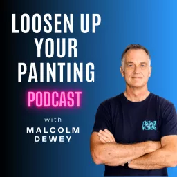 Loosen Up Your Painting Podcast artwork