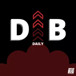 Dream BIG Daily Podcast artwork