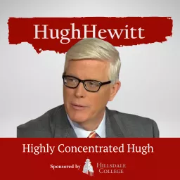 The Hugh Hewitt Show: Highly Concentrated