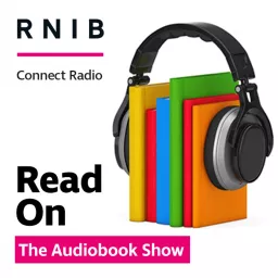 Read On - The Audiobook Show from RNIB Podcast artwork