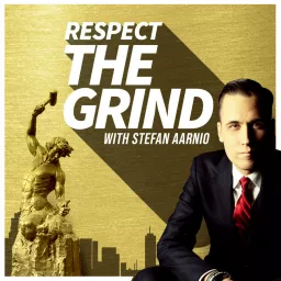 Respect The Grind with Stefan Aarnio Podcast artwork