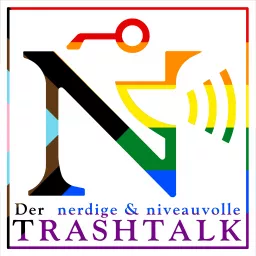 Der nerdige & niveauvolle Trashtalk Podcast artwork