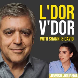 The David Suissa Podcast: L'Dor V'Dor with Shanni & David artwork