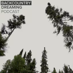 Backcountry Dreaming Podcast artwork