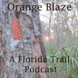 Orange Blaze: A Florida Trail Podcast artwork