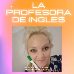 La profesora de inglés : ¡Aprende a hablar y mejorar tu inglés rápido!