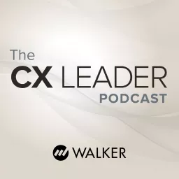 The CX Leader Podcast | A resource for customer experience leaders artwork