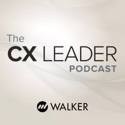 The CX Leader Podcast | A resource for customer experience leaders