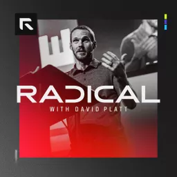 Radical with David Platt Podcast artwork