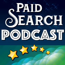 The Paid Search Podcast | A Weekly Podcast About Google Ads and Online Marketing artwork