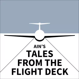 AIN's Tales from the Flight Deck Podcast artwork