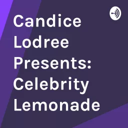 Candice Lodree Presents: Celebrity Lemonade