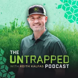 The Untrapped Podcast With Keith Kalfas