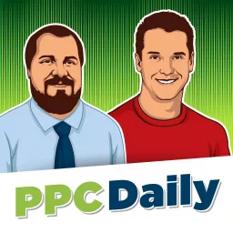 PPC Daily | Talking Google Ads Monday Through Friday Podcast artwork