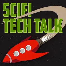 SciFi Tech Talk Podcast artwork