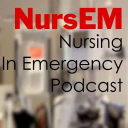 NursEM - Nursing in Emergency Podcast artwork
