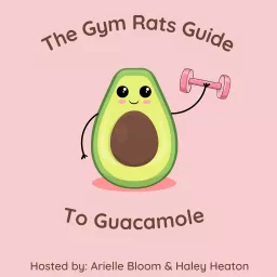 The Gym Rat’s Guide to Guacamole Podcast artwork