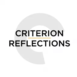 Criterion Reflections Podcast artwork