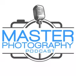 Master Photography Podcast artwork