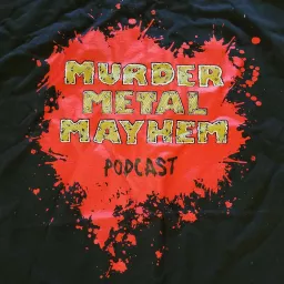 Murder Metal Mayhem Podcast artwork