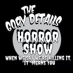 The Gory Details Horror Show Podcast artwork