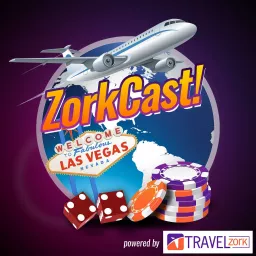 ZorkCast - Vegas Podcast + Casino/Travel Loyalty, Casino Experience, Gambling and Luxury Travel artwork