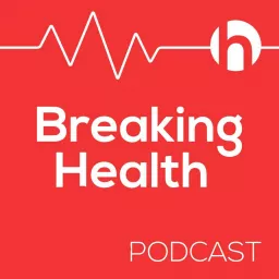 Breaking Health Podcast artwork