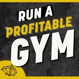 Run a Profitable Gym Podcast artwork