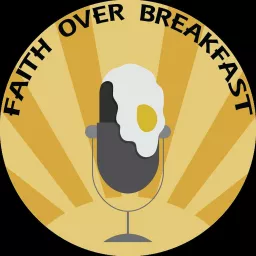 Faith Over Breakfast Podcast artwork