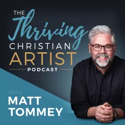 The Thriving Christian Artist Podcast artwork