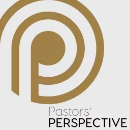 Pastors Perspective Podcast artwork